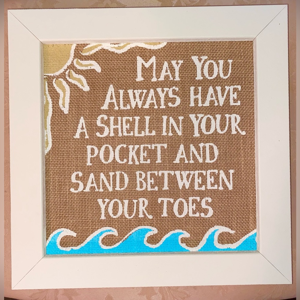 Beach Art“may you always have a shell in your pocket and sand between your toes”